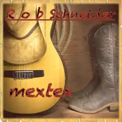 Mextex - Single by Rob Schneider album reviews, ratings, credits