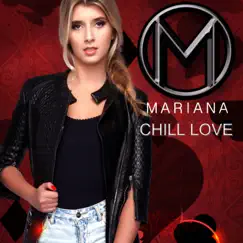 Chill Love - Single by Mariana album reviews, ratings, credits