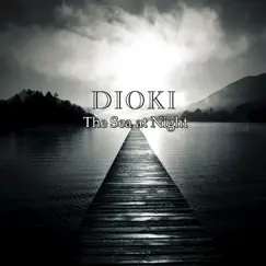 The Sea at Night - Single by DIOKI album reviews, ratings, credits