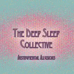Instrumental Illusions by The Deep Sleep Collective album reviews, ratings, credits