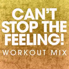 Can't Stop the Feeling! (Workout Mix) - Single by Power Music Workout album reviews, ratings, credits