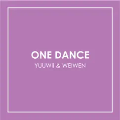 One Dance - Single by Yuuwii & Weiwen album reviews, ratings, credits