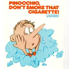 Pinocchio, Don't Smoke That Cigarette! by Ruth Roberts album reviews, ratings, credits