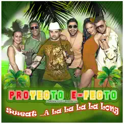 Sweat... A La La La La Long - Single by Proyecto E-Fecto & Markus D'Ambrosi album reviews, ratings, credits