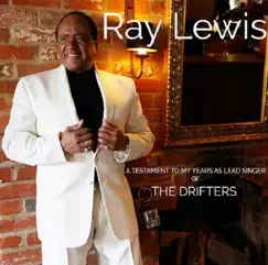 A Testament To My Years As Lead Singer of the Drifters by Ray Lewis album reviews, ratings, credits