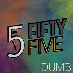Dumb - Single by The 5:55 album reviews, ratings, credits