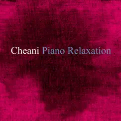 Piano Relaxation by Cheani album reviews, ratings, credits