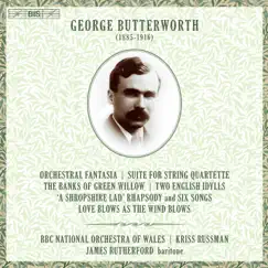 Butterworth: Orchestral Works & Works for Voice & Orchestra by James Rutherford, The BBC National Orchestra of Wales & Kriss Russman album reviews, ratings, credits