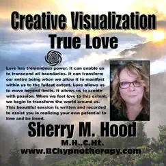 Creative Visualization Love Using Hypnosis B017 - EP by Sherry M Hood album reviews, ratings, credits
