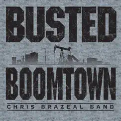 Busted Boomtown - Single by Chris Brazeal Band album reviews, ratings, credits