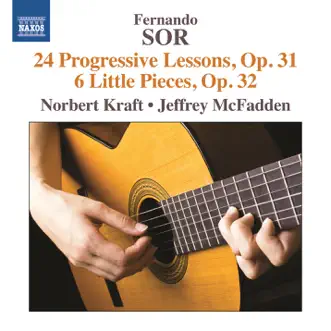 Sor: 24 Progressive Lessons, Op. 31 - 6 Little Pieces, Op. 32 by Norbert Kraft & Jeffrey McFadden album download
