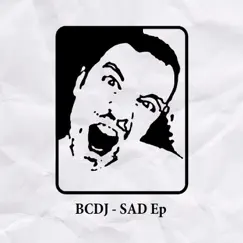 Sad - EP by BCDJ album reviews, ratings, credits