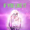 If You Like It (Kilø Shuhaibar/Damien Hall Remixes) [feat. Elsa Li Jones] - EP album lyrics, reviews, download