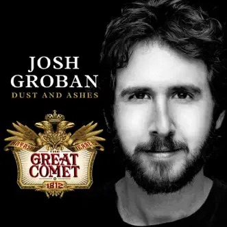 Dust and Ashes - Single by Josh Groban album reviews, ratings, credits