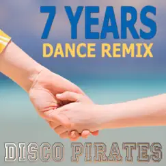 7 Years (Dance Remix) Song Lyrics