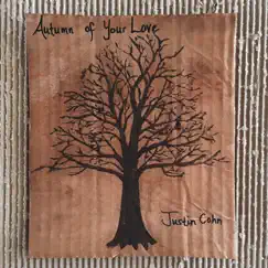 Autumn of Your Love - Single by Justin Cohn album reviews, ratings, credits