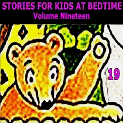 Stories for Kids at Bedtime, Vol. 19 by Stories for Kids at Bedtime album reviews, ratings, credits