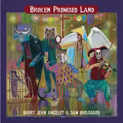 Broken Promised Land by Barry Jean Ancelet & Sam Broussard album reviews, ratings, credits