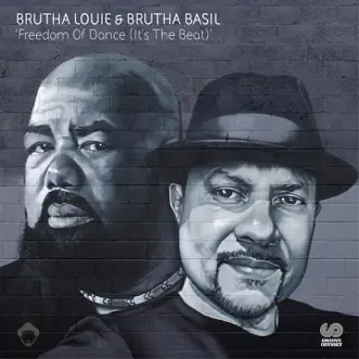 Freedom of Dance (It's the Beat) by Brutha Louie & Brutha Basil album download