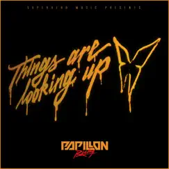 Things Are Looking Up - Single by Papillon Rising album reviews, ratings, credits