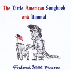 The Little American Songbook and Hymnal by Frederick Isaac album reviews, ratings, credits