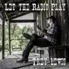 Let the Radio Play - Single album lyrics, reviews, download