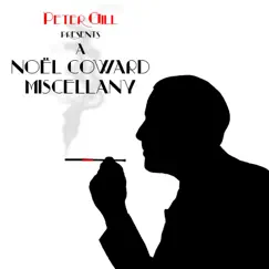 A Noel Coward Miscellany by Peter Gill album reviews, ratings, credits