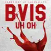 Uh Oh - Single album lyrics, reviews, download