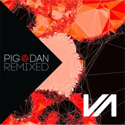 Pig&Dan Remixed, Pt. 2 - Single by Pig&Dan album reviews, ratings, credits