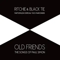 Old Friends: The Songs of Paul Simon (feat. Tuco Marcondes) by Ritchie & Black Tie album reviews, ratings, credits