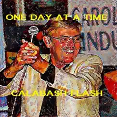 One Day at a Time - Single by Calabash Flash album reviews, ratings, credits