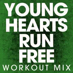 Young Hearts Run Free (Workout Mix) - Single by Power Music Workout album reviews, ratings, credits