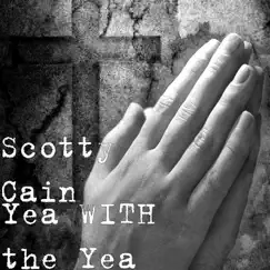 Yea with the Yea - Single by Scotty Cain & Lah Bubba album reviews, ratings, credits
