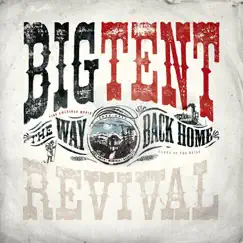 The Way Back Home by Big Tent Revival album reviews, ratings, credits