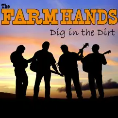 Dig in the Dirt by The Farm Hands album reviews, ratings, credits