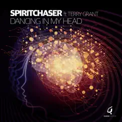Dancing In My Head (feat. Terry Grant) - EP by Spiritchaser album reviews, ratings, credits
