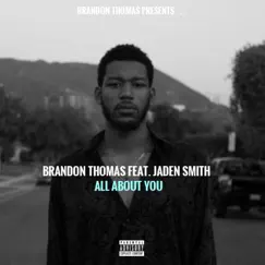 All About You (feat. Jaden Smith) - Single by Brandon Thomas album reviews, ratings, credits