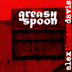 The Greasy Spoon by Alexthomasdavis album reviews, ratings, credits