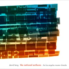 David Lang: The National Anthems & The Little Match Girl Passion by Los Angeles Master Chorale & Grant Gershon album reviews, ratings, credits