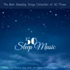 Sleep Music 50 - The Best Sleeping Songs Collection of All Times (contains Deep Relaxing Sleep Music with Original Sounds of Nature) album lyrics, reviews, download