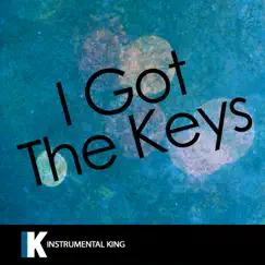 I Got the Keys (In the Style of DJ Khaled feat. JAY Z & Future) [Karaoke Version] Song Lyrics