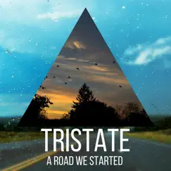 A Road We Started - Single by TriState album reviews, ratings, credits