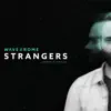Strangers (Acoustic Version) - Single album lyrics, reviews, download