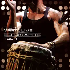 Ricky Martin... Live Black & White Tour by Ricky Martin album reviews, ratings, credits
