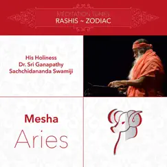 Meditation Tunes - Rashis / Zodiac - Mesha / Aries by Sri Ganapathy Sachchidananda Swamiji album reviews, ratings, credits