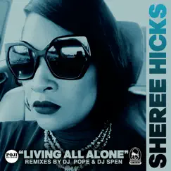 Living All Alone (DJ Spen & Gary Hudgins Alternate Remiix) Song Lyrics
