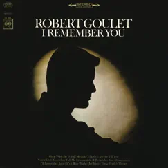 I Remember You by Robert Goulet album reviews, ratings, credits