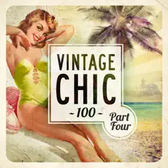 Vintage Chic 100 - Part Four by Various Artists album reviews, ratings, credits