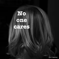 No One Cares - Single by Sverrir Valgeirsson album reviews, ratings, credits