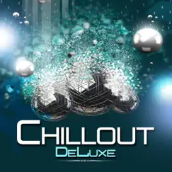 Chillout Deluxe by Various Artists album reviews, ratings, credits